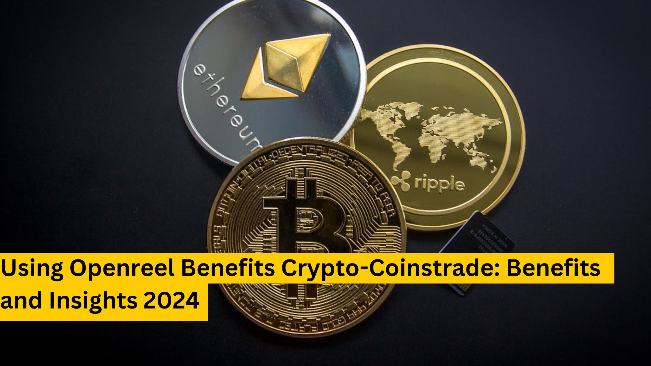 Using Openreel Benefits Crypto-Coinstrade