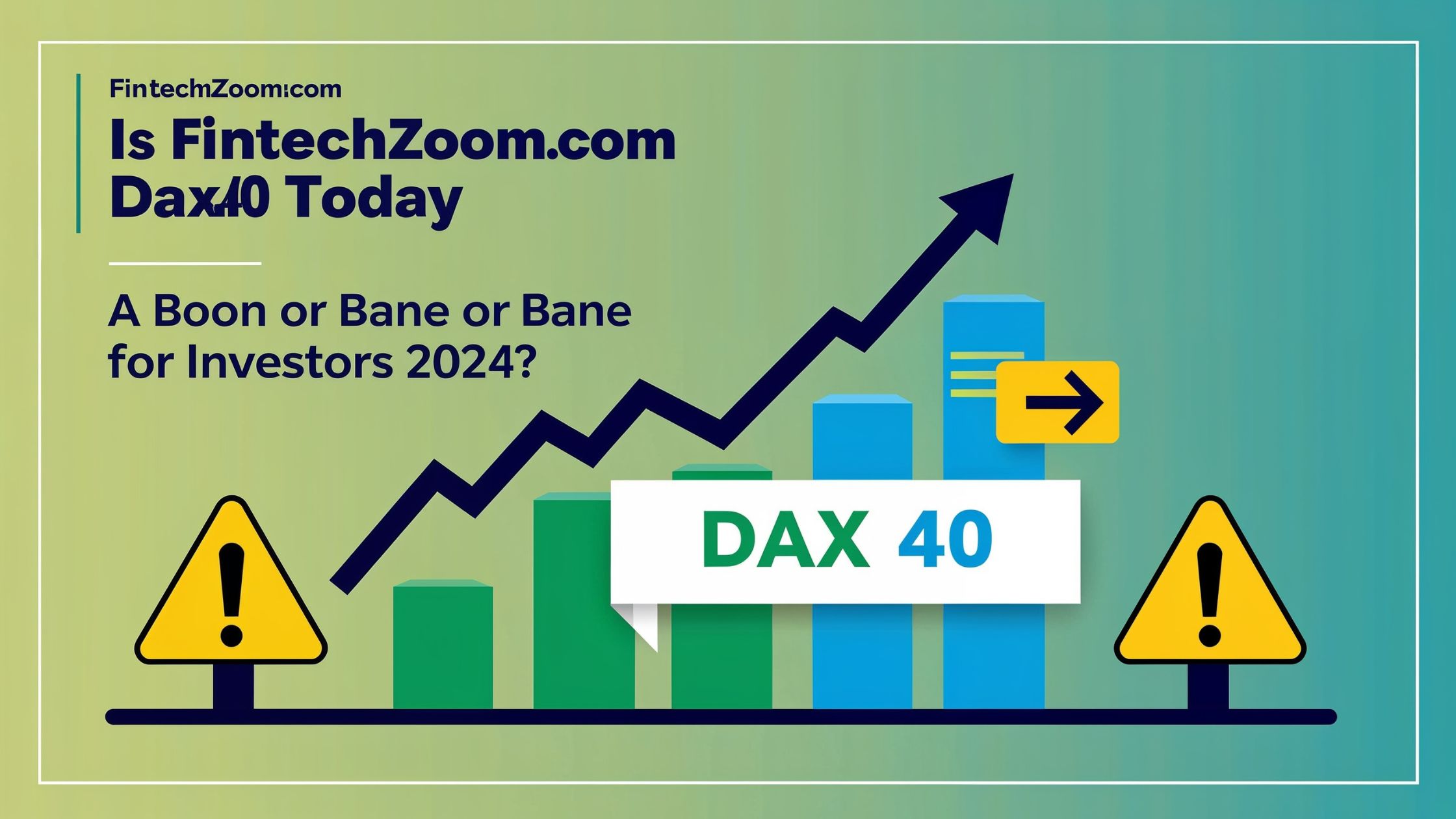 Featured image for the blog 'Is Fintechzoom.com DAX40 Today a Boon or Bane for Investors 2024?' showcasing stock market graphs, growth symbols, and caution signs